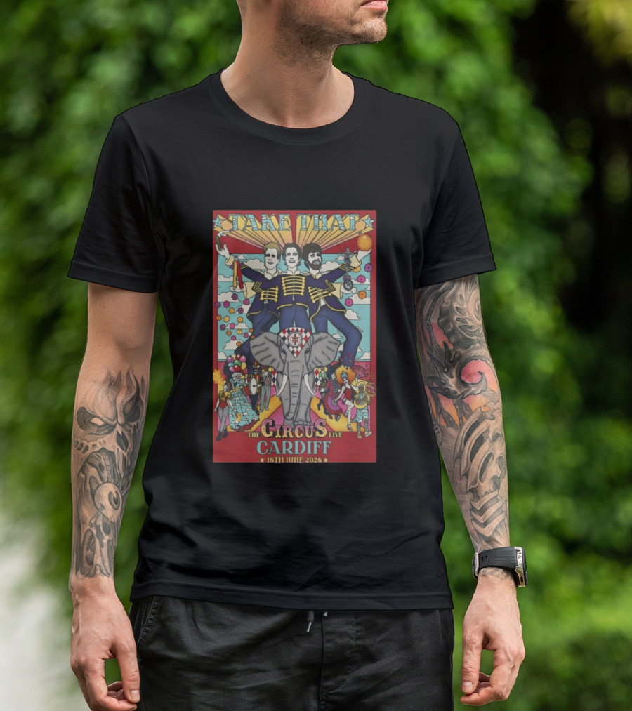 Take That The Circus Live Principality Stadium Cardiff UK June 16 2026 T-Shirt