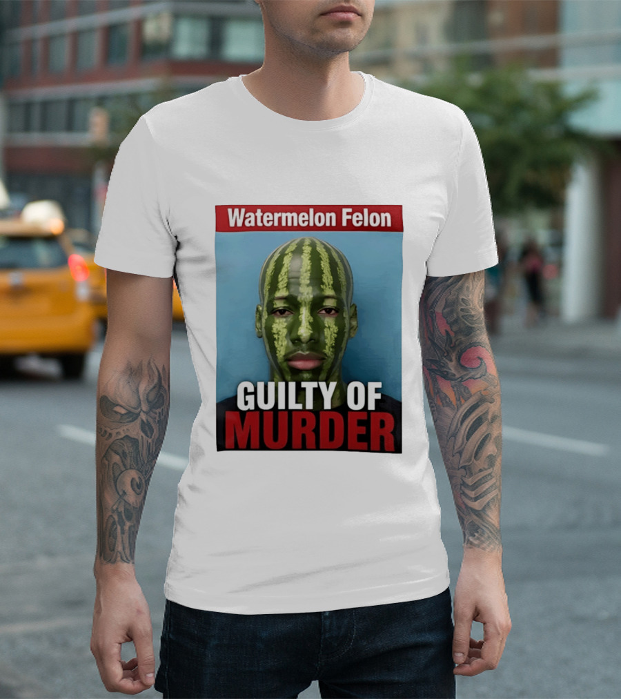 Watermelon Felon Guilty Of Murder T-Shirt