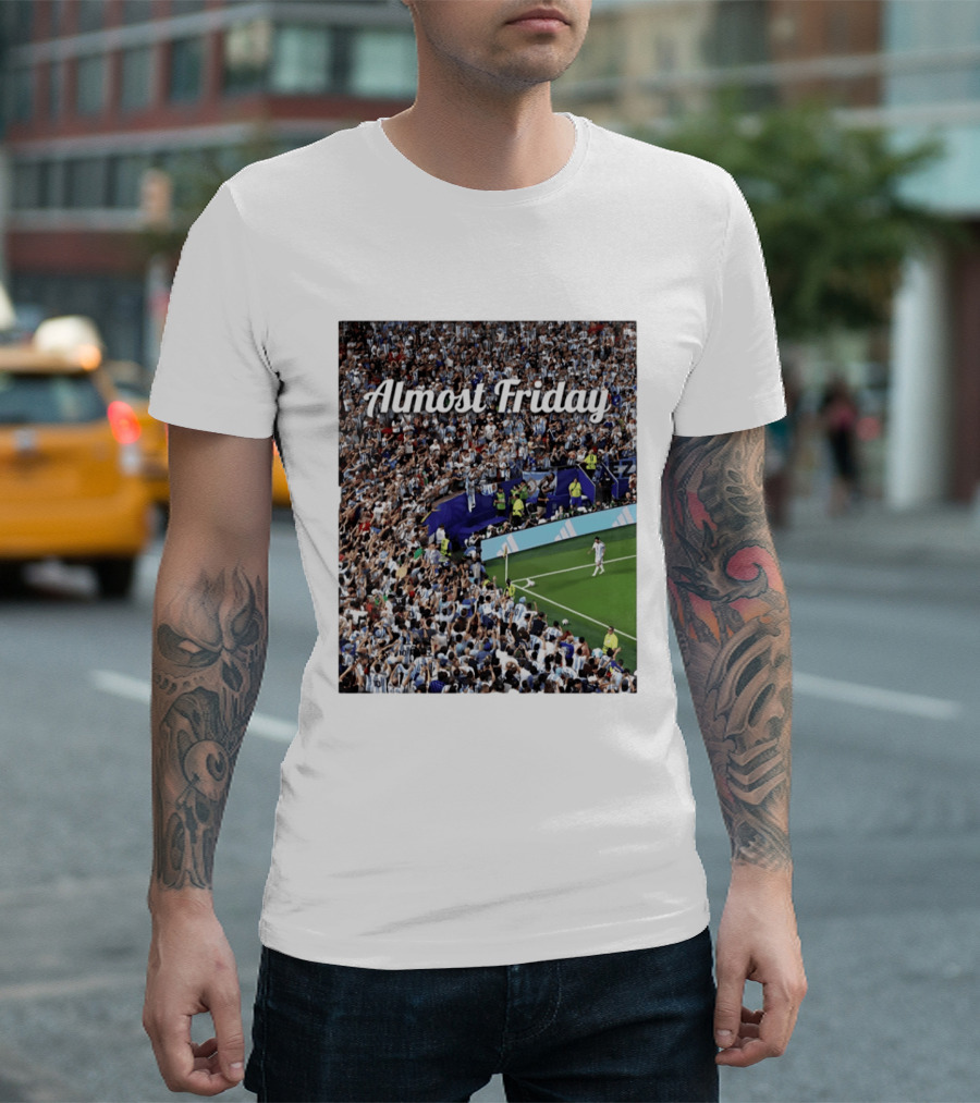Almost Friday Lionel Messi Argentina Football Crowd Celebration T-Shirt