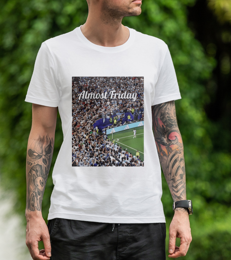Almost Friday Lionel Messi Argentina Football Crowd Celebration T-Shirt