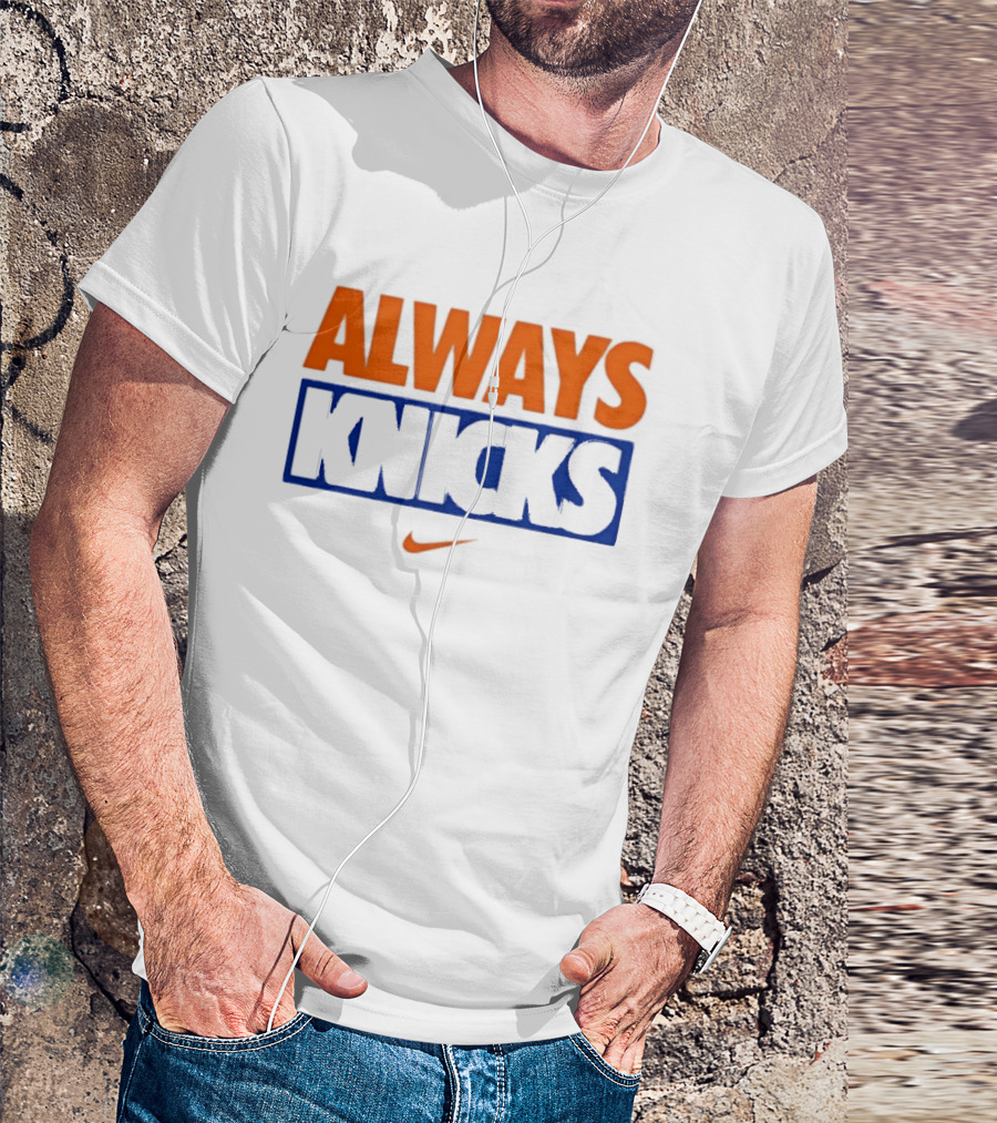 Always Knicks New York Basketball Nike T-Shirt