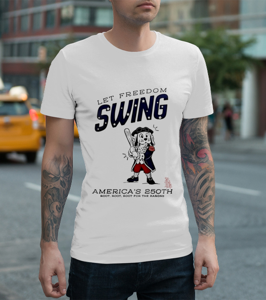Birmingham Barons Let Freedom Swing America's 250th Anniversary Boot Root Root For The Home Team T-Shirt