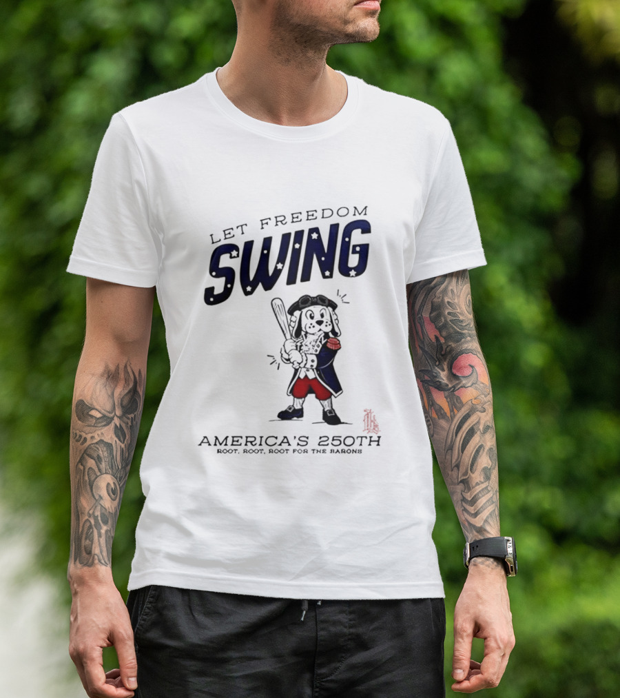Birmingham Barons Let Freedom Swing America's 250th Anniversary Boot Root Root For The Home Team T-Shirt