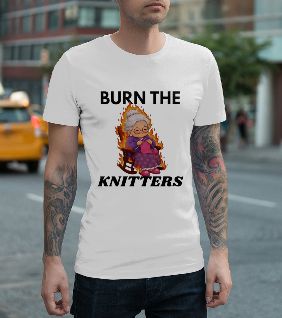 Burn The Knitters Grandma Crocheting Flame T-Shirt