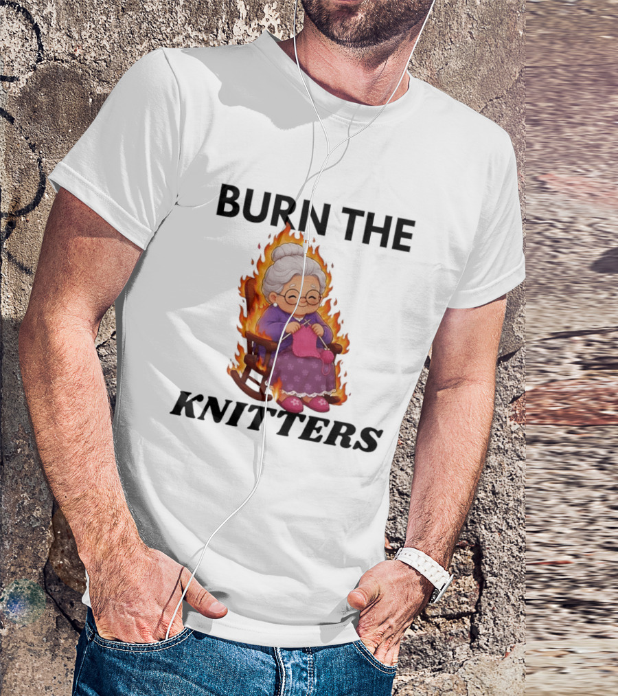 Burn The Knitters Grandma Crocheting Flame T-Shirt