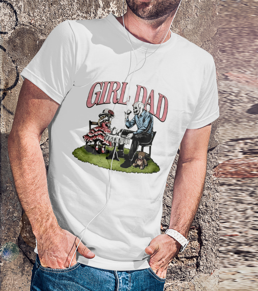 Girl Dad Skeleton Tea Party With Daughter T-Shirt