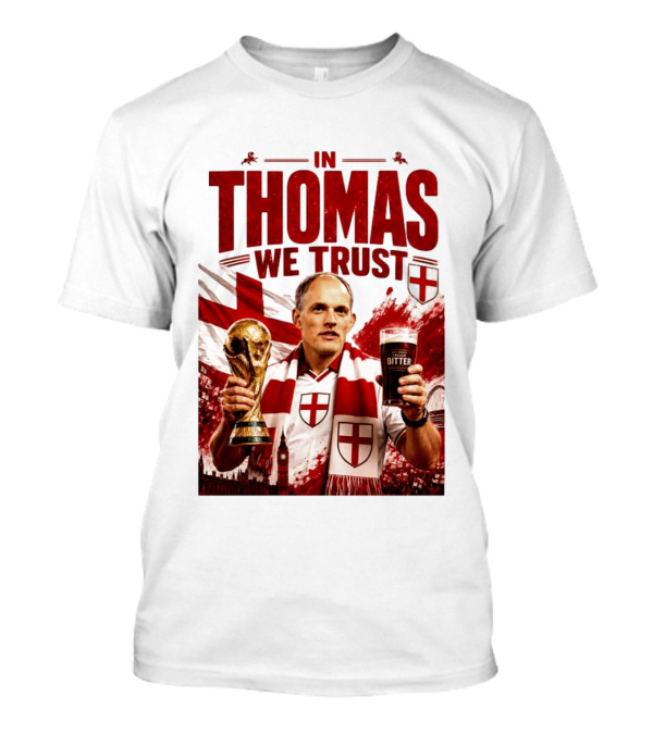 England Football Trust In Thomas Tuchel Champions Victory T-Shirt
