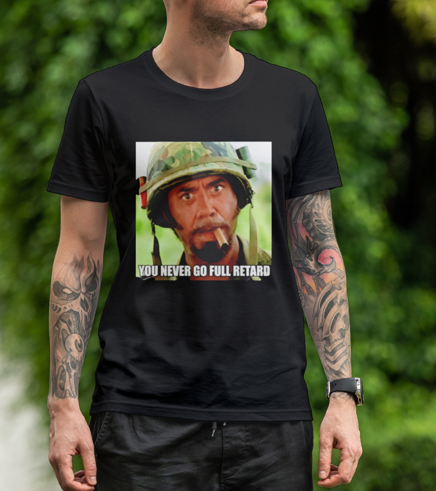 Kirk Lazarus You Never Go Full Retard Tropic Thunder Meme T-Shirt