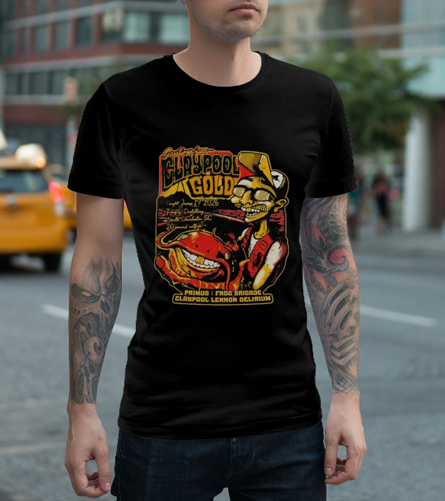 Greetings From Claypool Gold June 17 2026 Primus Frog Brigade Claypool Lennon Delirium North Charleston SC T-Shirt