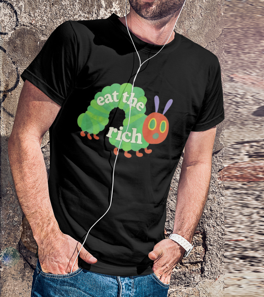 Eat The Rich Hungry Caterpillar Political Humor Text With Green Caterpillar And Red Face T-Shirt