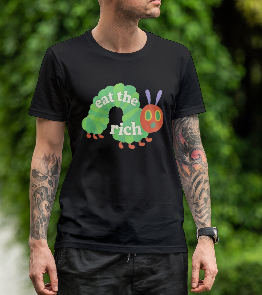 Eat The Rich Hungry Caterpillar Political Humor Text With Green Caterpillar And Red Face T-Shirt