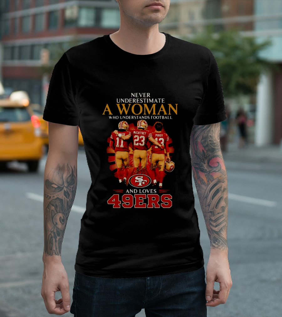 Never Underestimate A Woman Who Understands Football And Loves 49ers McCaffrey Purdy T-Shirt