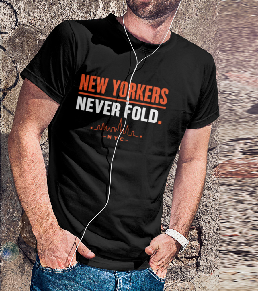 New Yorkers Never Fold NYC Skyline City Pride T-Shirt