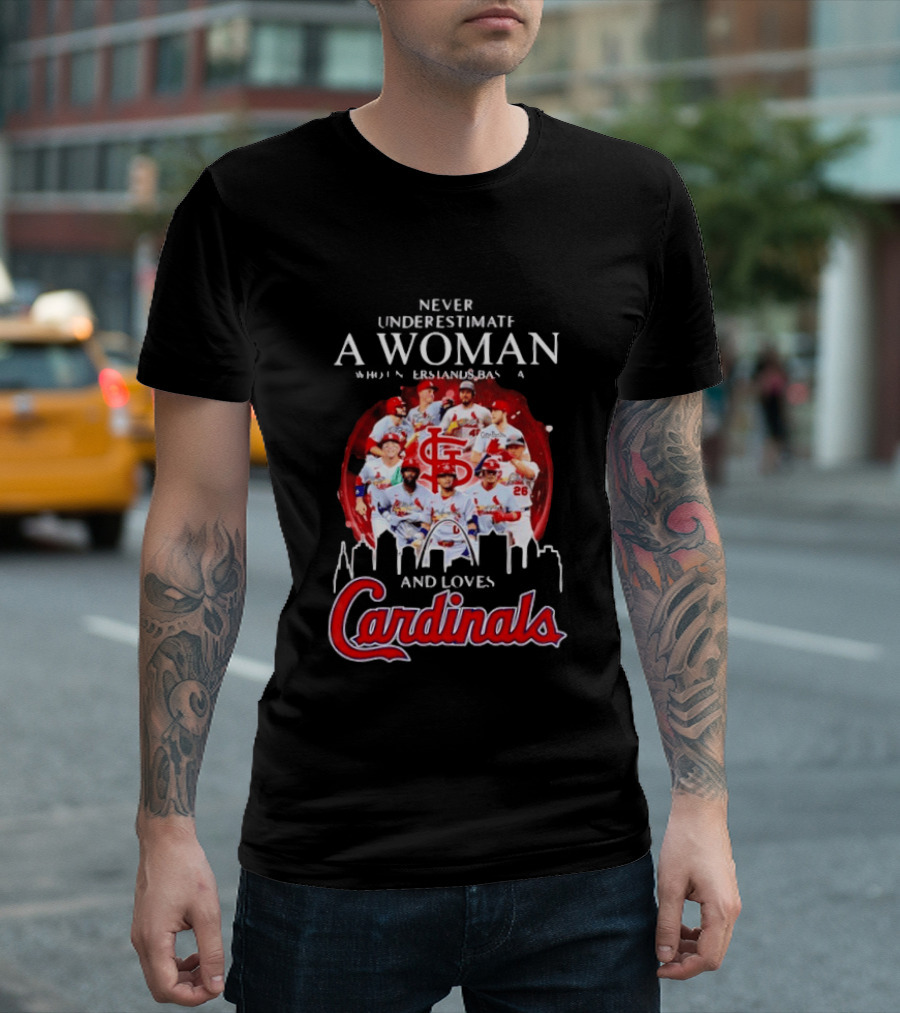 Never Underestimate A Woman Who Understands Baseball And Loves Cardinals Skyline T-Shirt