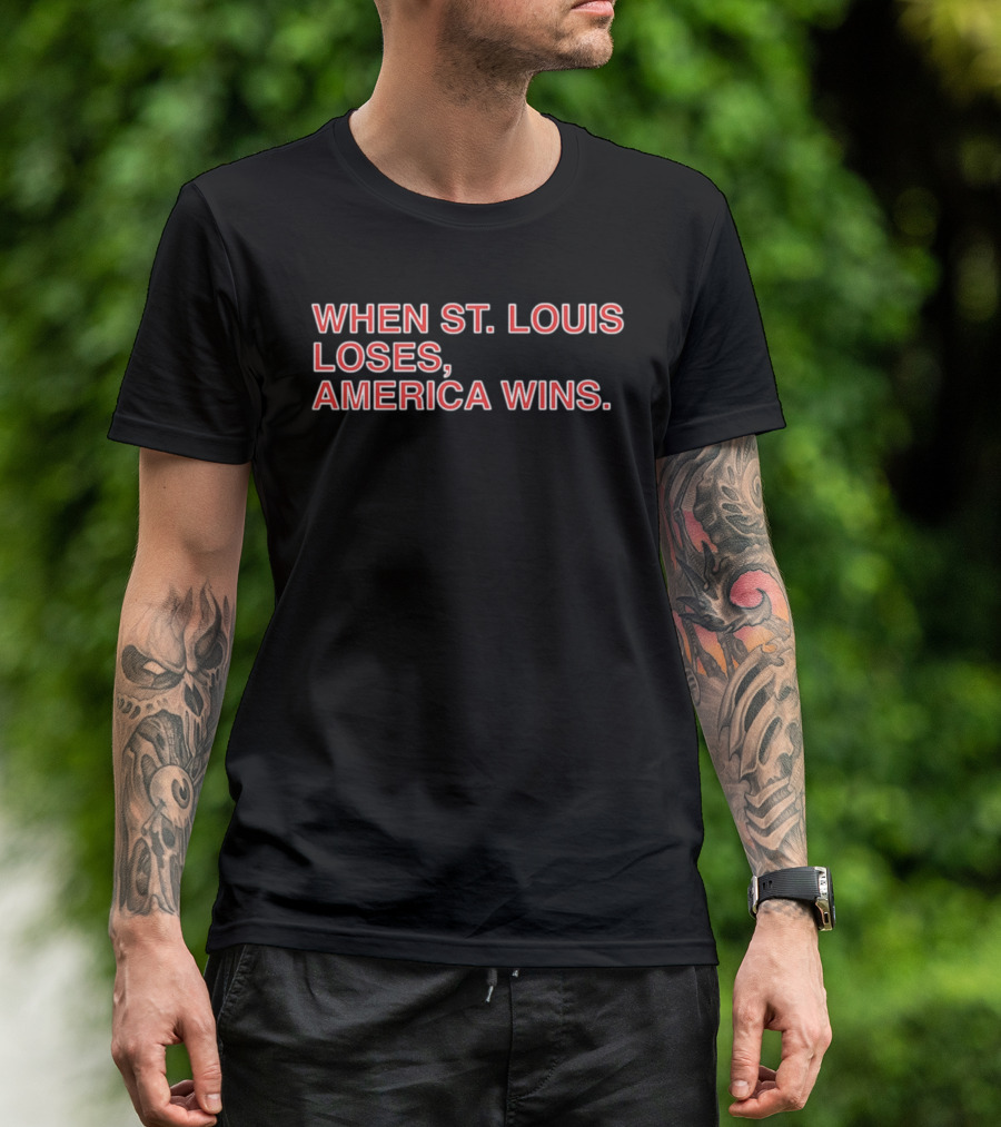 When St Louis Loses America Wins Baseball Rivalry T-Shirt