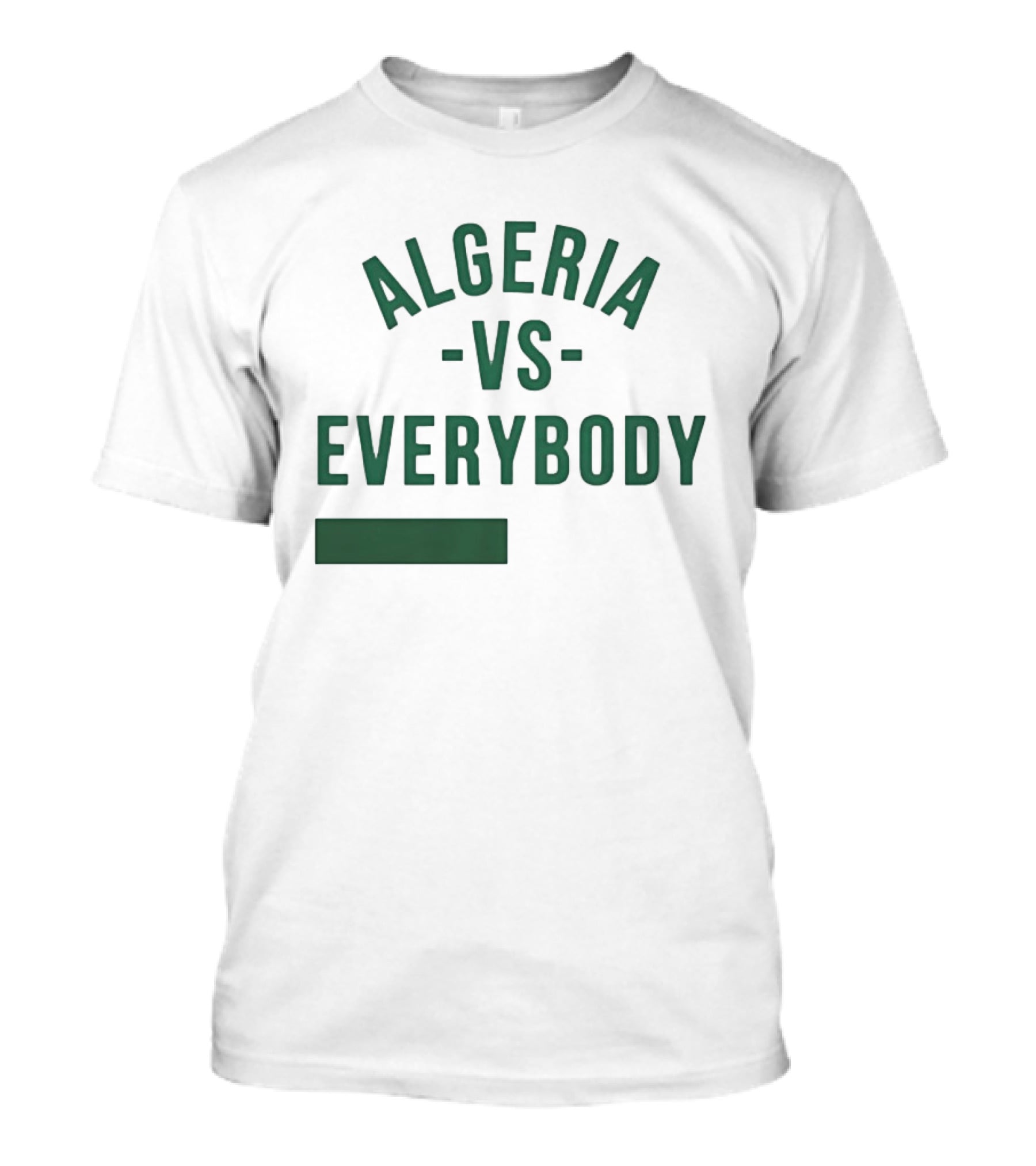 Algeria Vs Everybody Algerian Pride Nationalism T-Shirt