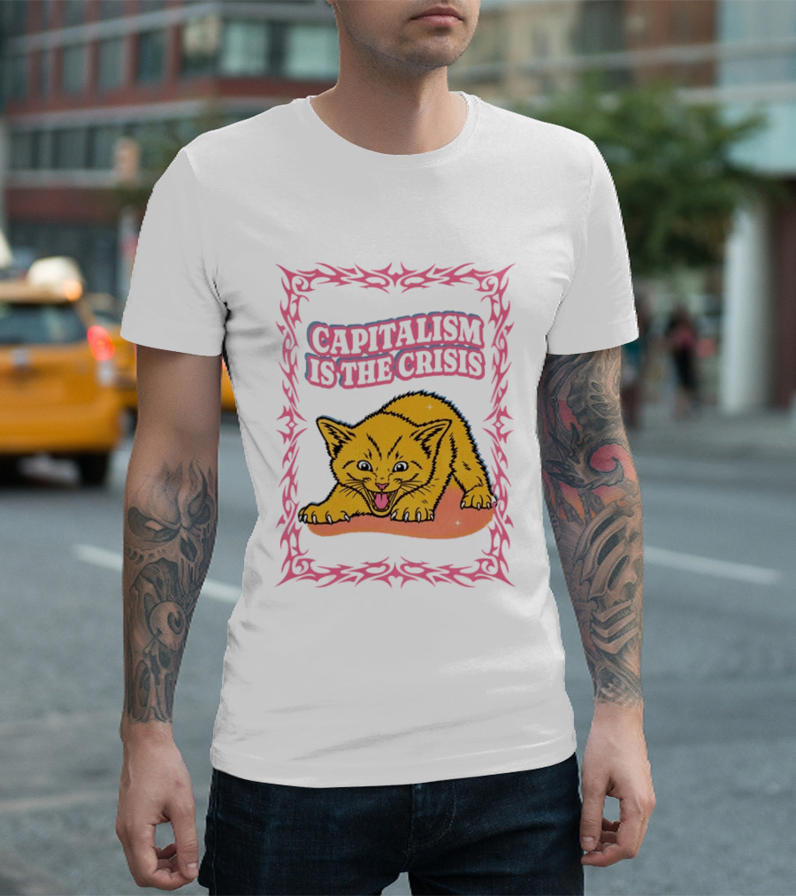 Capitalism Is The Crisis Angry Kitten Bold Text Pink Border T-Shirt