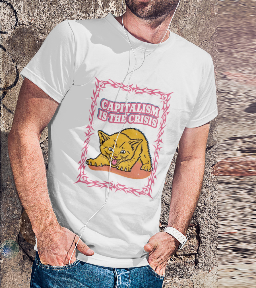 Capitalism Is The Crisis Angry Kitten Bold Text Pink Border T-Shirt
