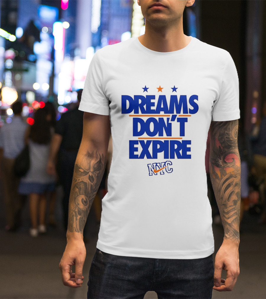 Dreams Don't Expire NYC New York City Stars And Stripes T-Shirt