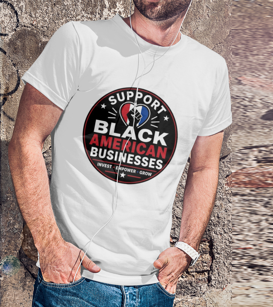 Support Black American Businesses Invest Empower Grow Fist Heart T-Shirt