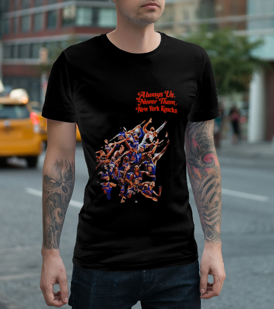 Always Us Never Them New York Knicks Basketball Players Team 2026 T-Shirt