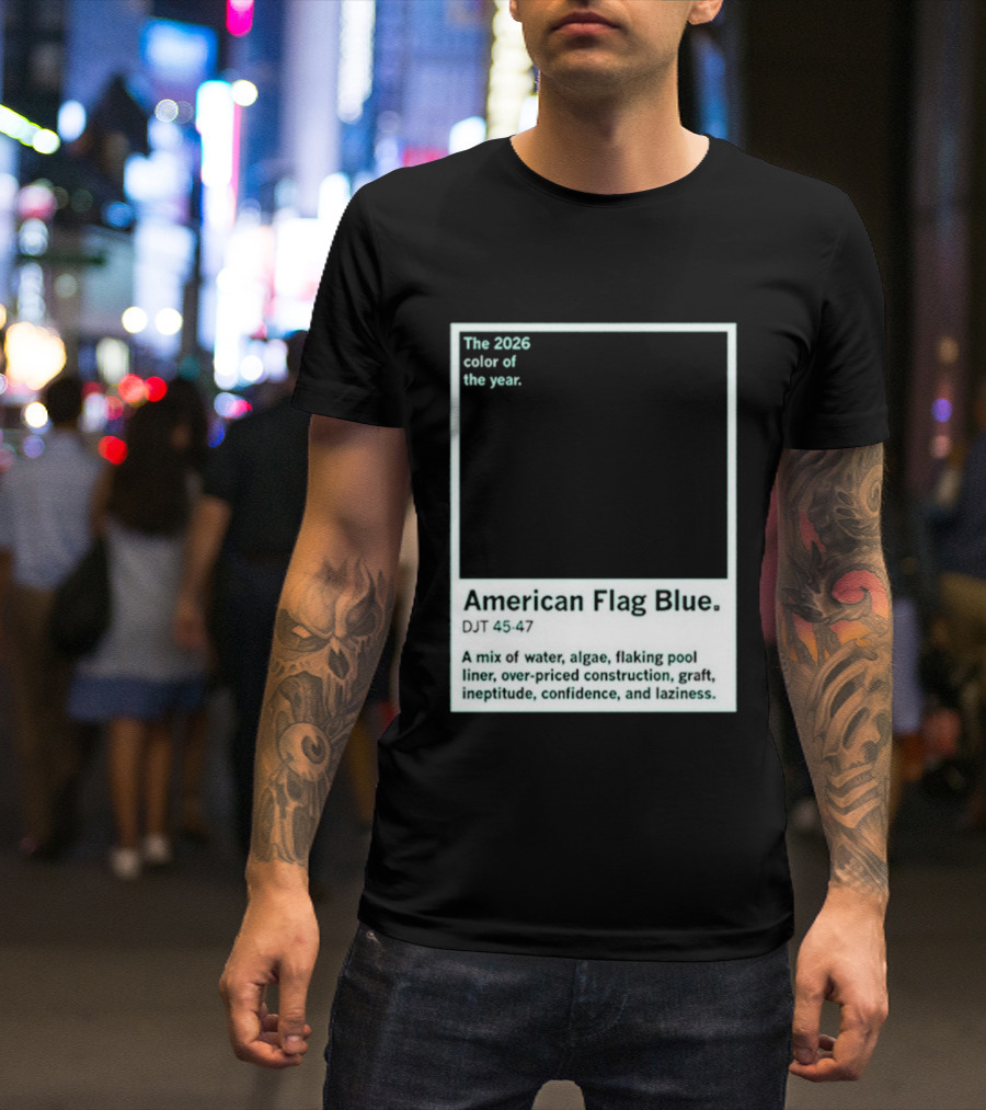 American Flag Blue The 2026 Color Of The Year Bold Mix Of Exotic Azure Hues T-Shirt