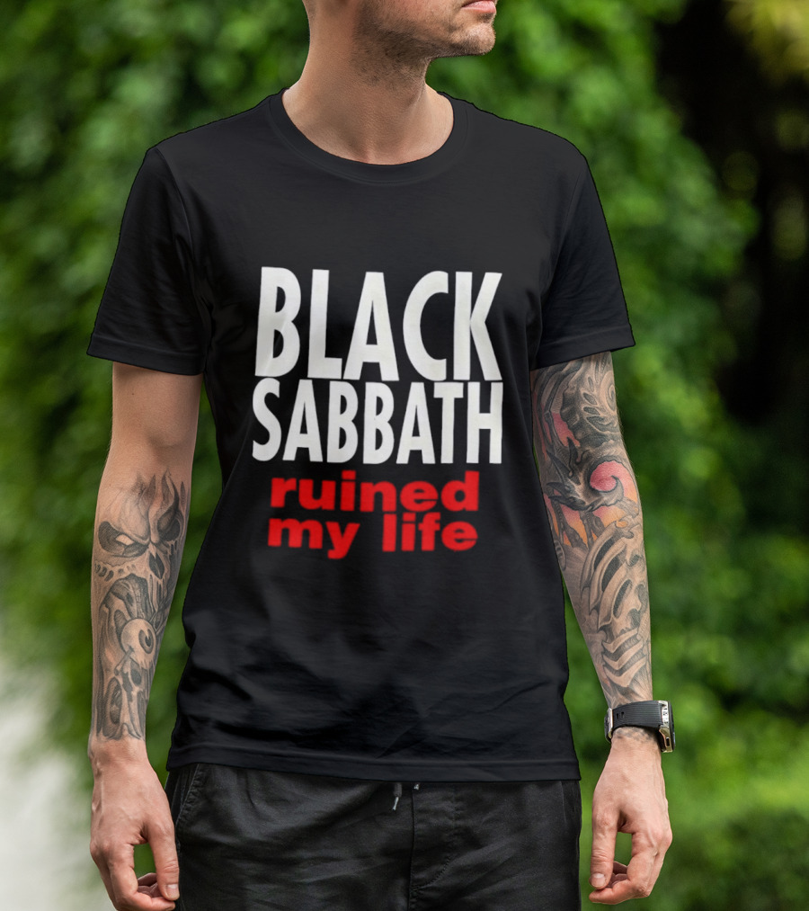 Black Sabbath Ruined My Life T-Shirt