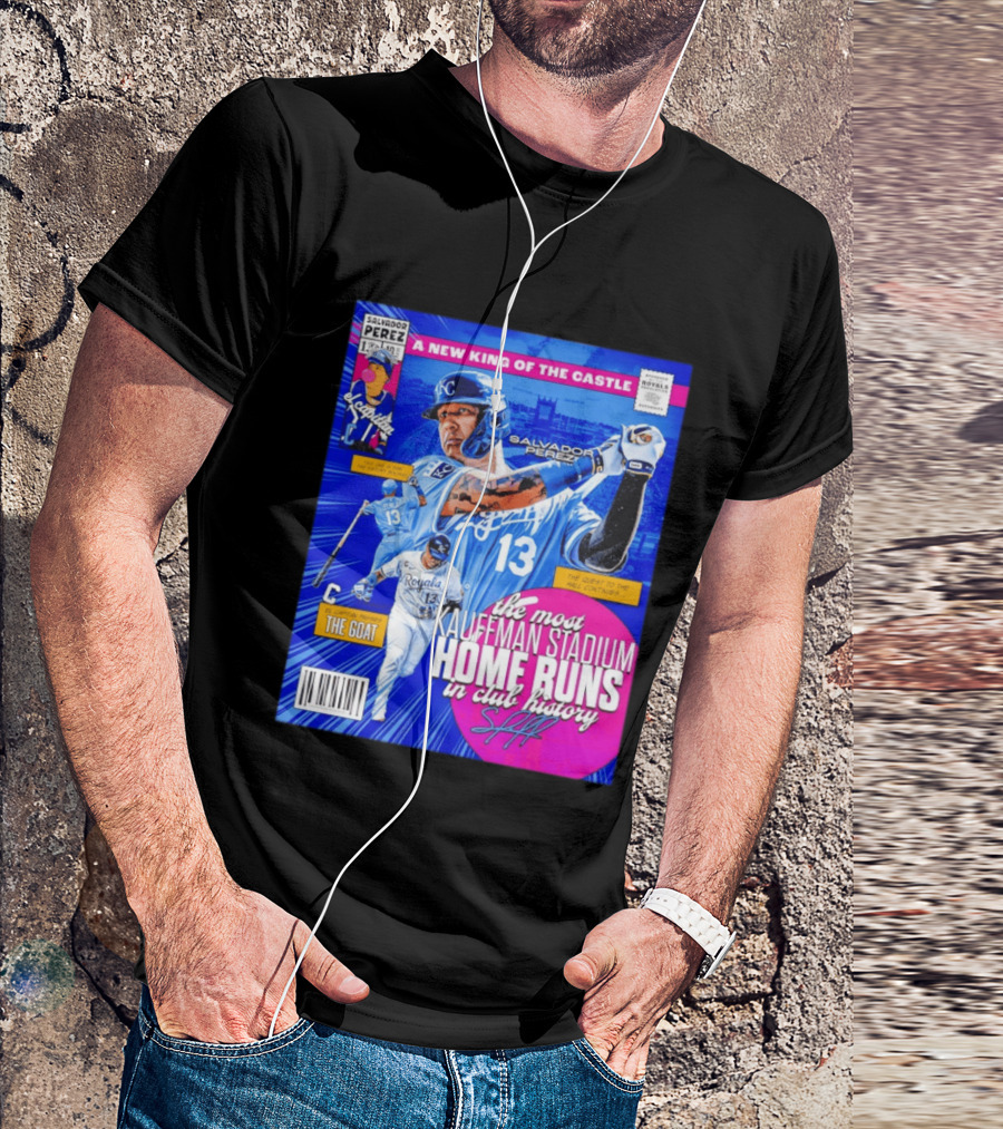 Salvador Perez The Most Kauffman Stadium Home Runs Kansas City Royals New King Of The Castle T-Shirt