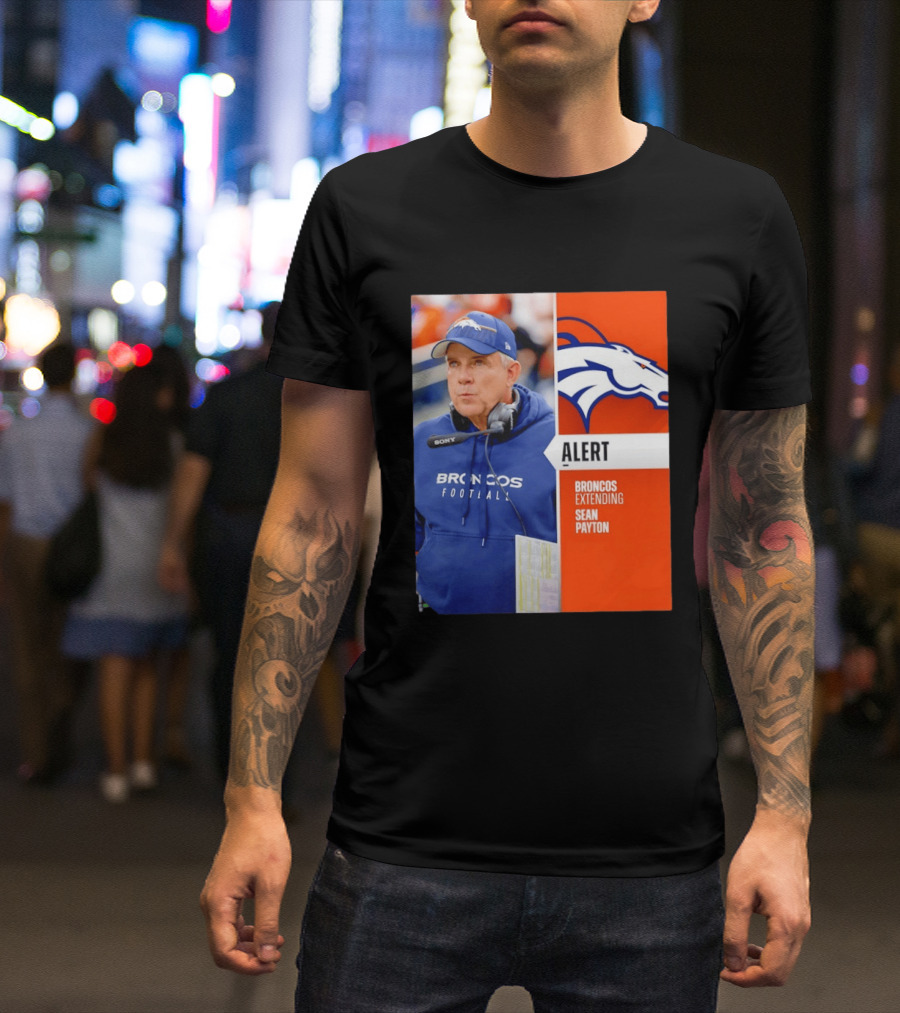 Broncos Extending Coach Sean Payton Alert T-Shirt