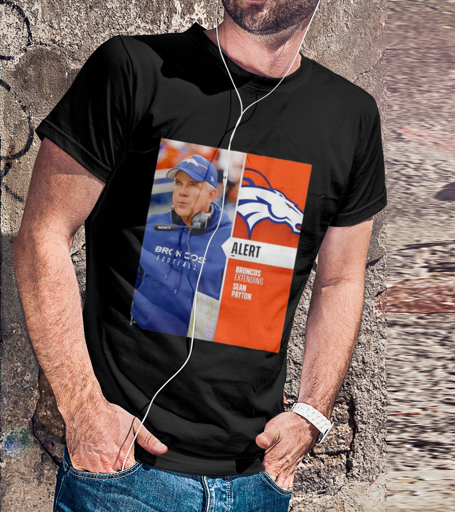 Broncos Extending Coach Sean Payton Alert T-Shirt