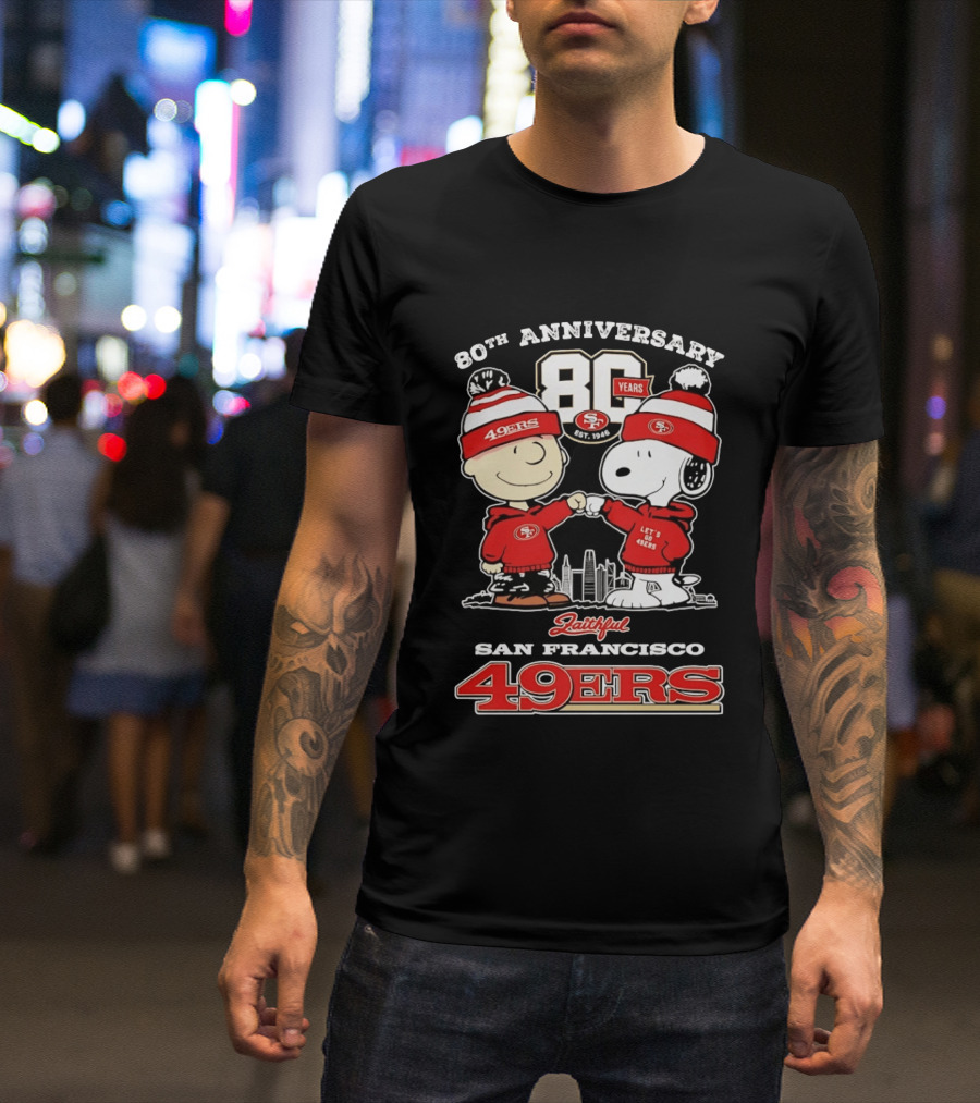 80th Anniversary 80 Years San Francisco 49ers Snoopy Let's Go 49ers Faithful T-Shirt