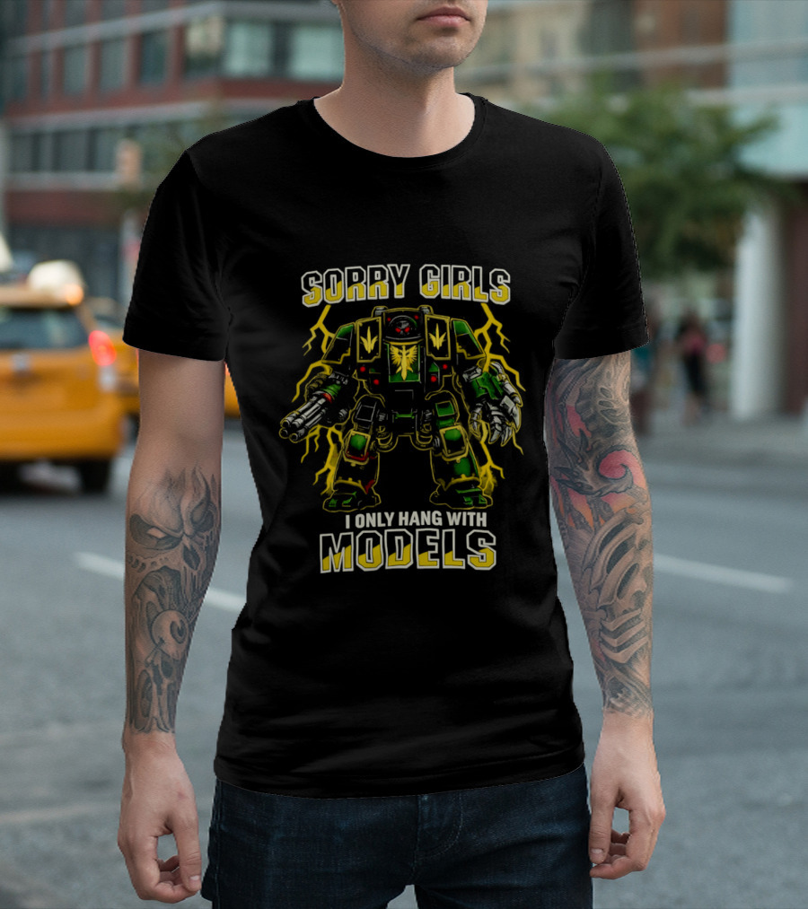 Sorry Girls I Only Hang With Models Miniature Painting Gamer Robot T-Shirt