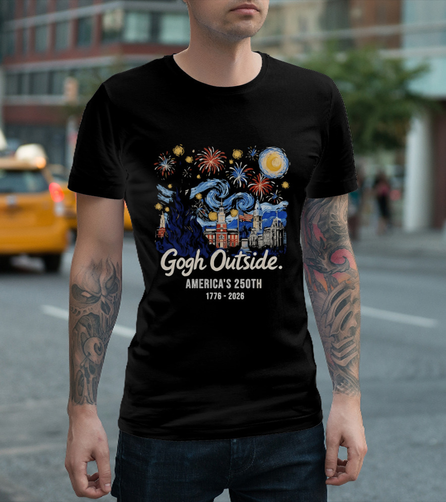 Gogh Outside America's 250th Independence Celebration 1776 2026 Fireworks And Landmarks T-Shirt