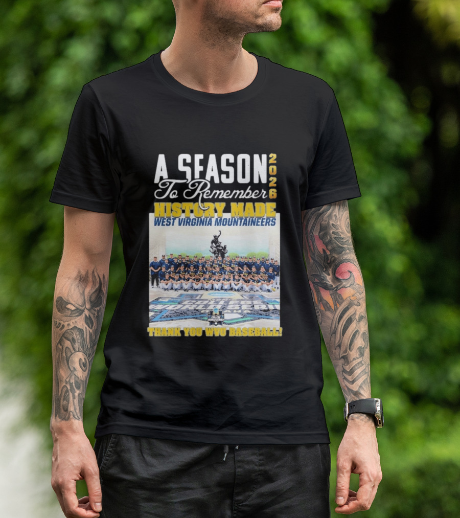 West Virginia Mountaineers 2026 History Made A Season To Remember Thank You WVU Baseball T-Shirt