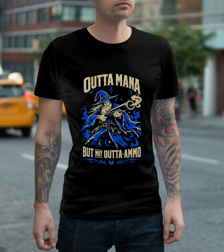 Outta Mana But Not Outta Ammo Wizard Fantasy Magical Gunslinger T-Shirt