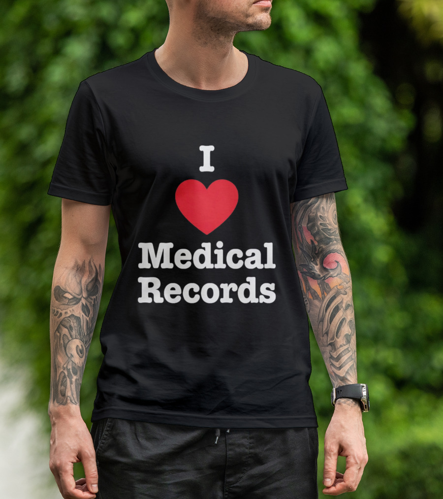 I Love Heart Medical Records T-Shirt
