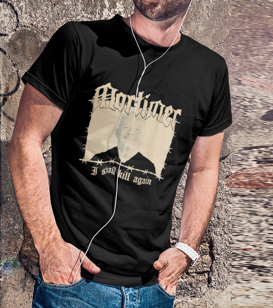 Mortimer I Shall Kill Again Bob Mortimer Death Metal Band T-Shirt