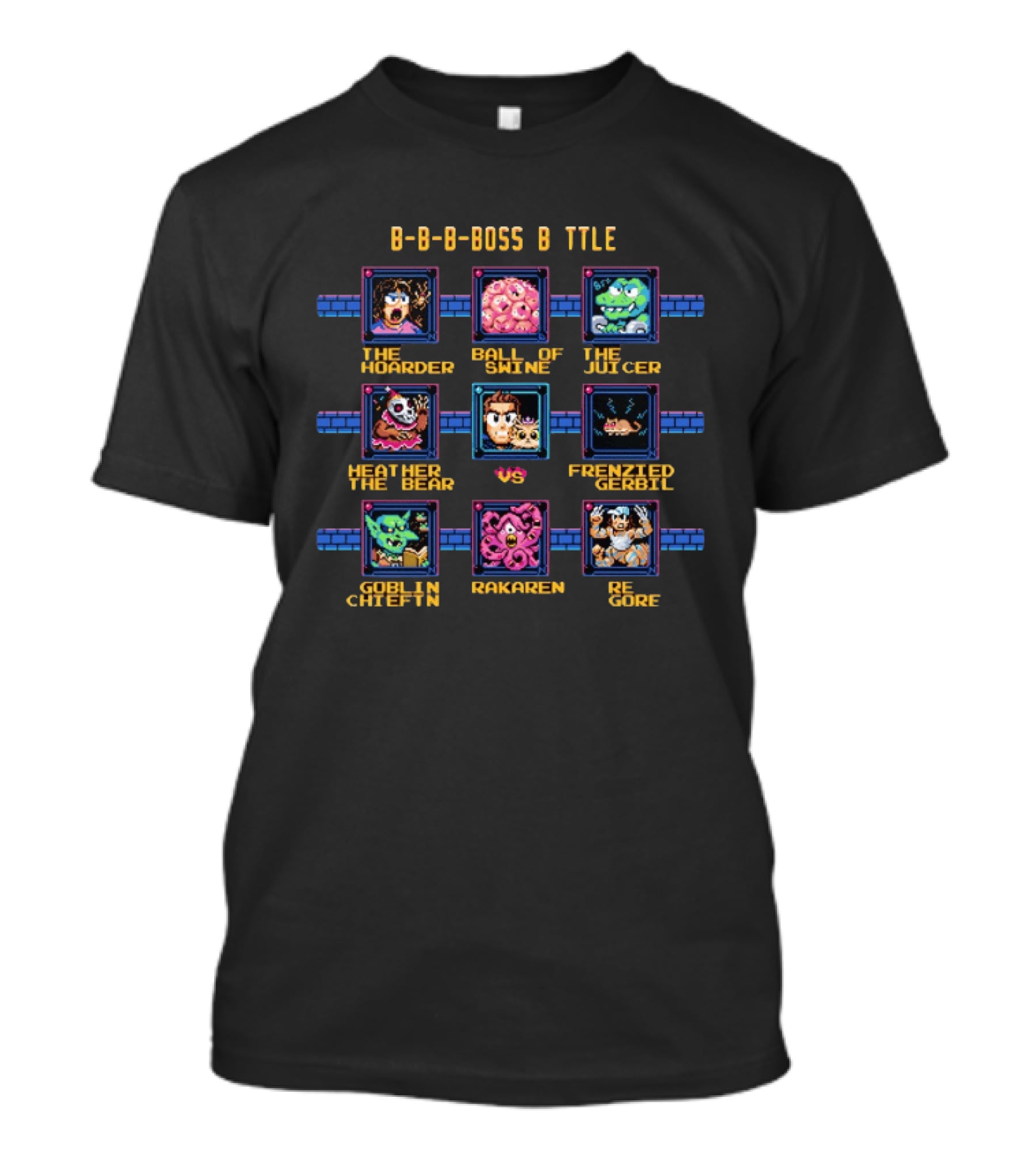 B B B Boss Battle Pixel Game Title Hoarder Ball Of Swine Juicer Heather The Bear Frenzied Gerbil Goblin Chieftain Rakaren Re Gore T-Shirt