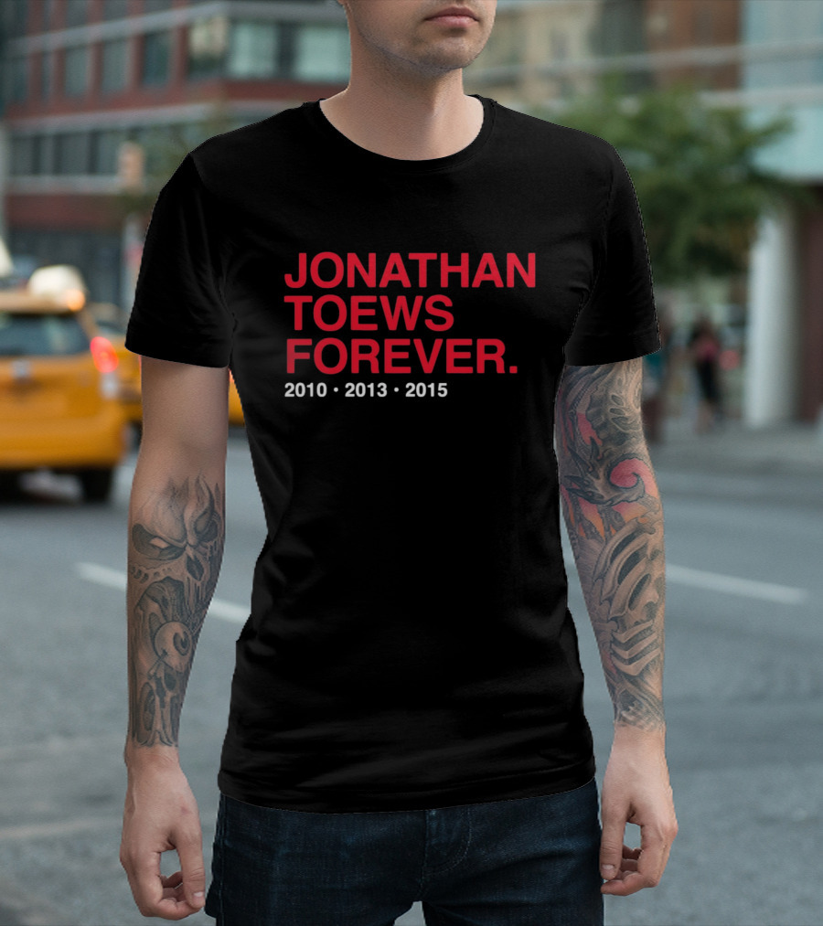 Jonathan Toews Forever 2010 2013 2015 T-Shirt