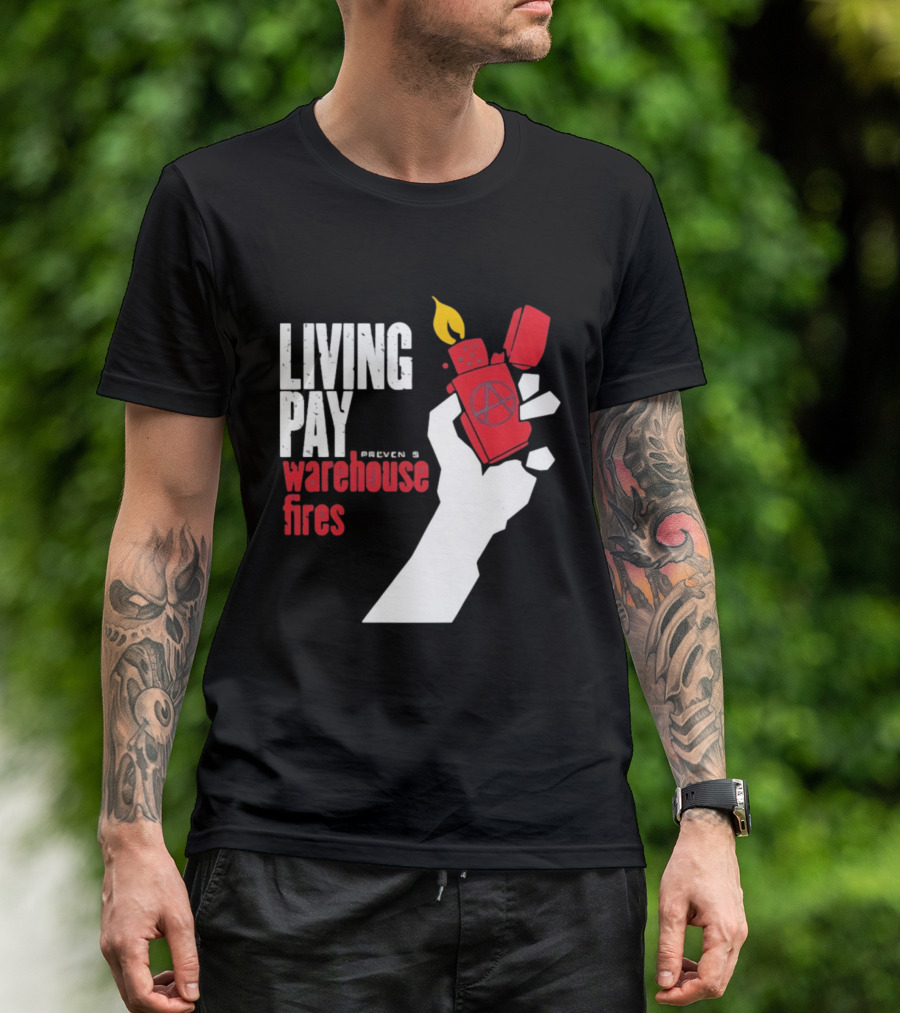 Living Pay Causes Warehouse Fires Anarchy Lighter T-Shirt