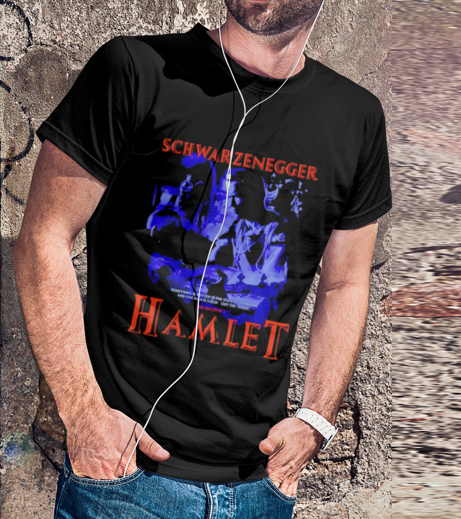 Schwarzenegger Hamlet Something Is Rotten In The State Of Denmark T-Shirt