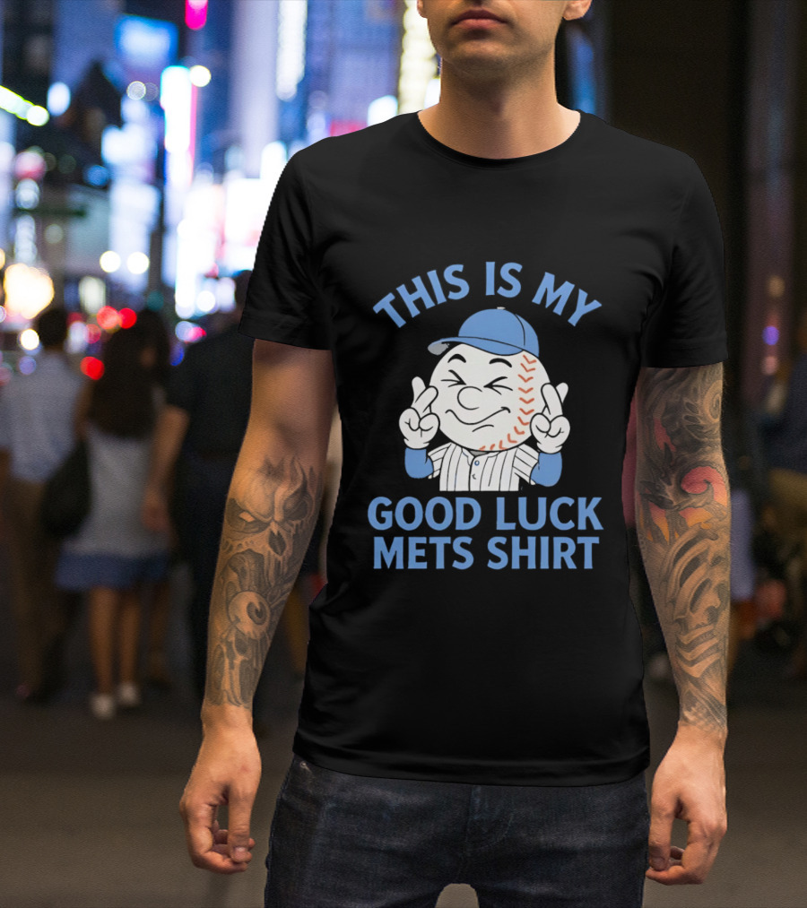 This Is My Good Luck Mets Mr Met T-Shirt