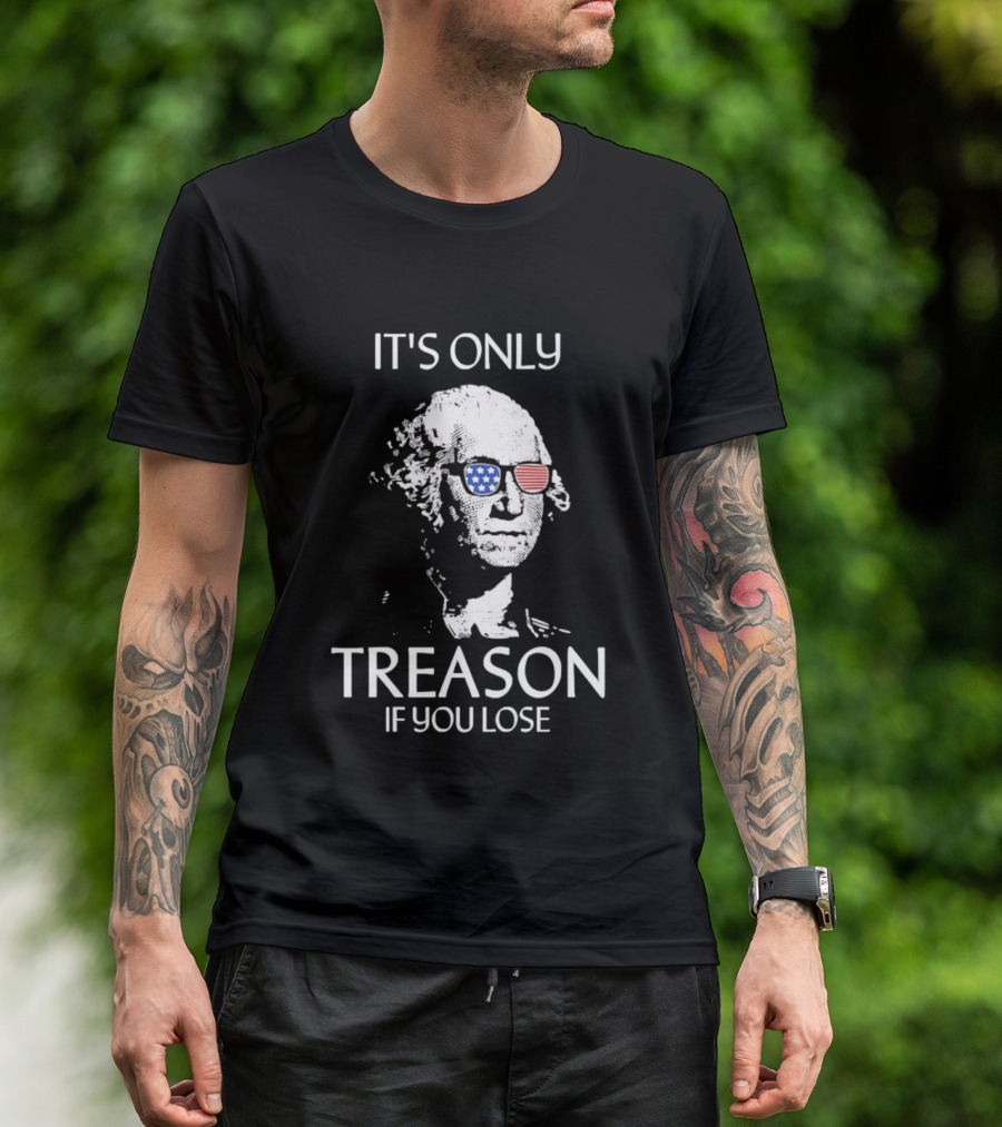 George Washington It's Only Treason If You Lose American Flag Glasses T-Shirt