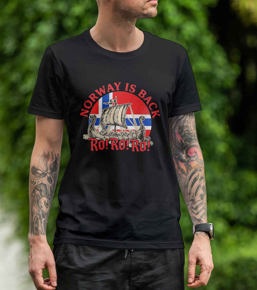 Norway Is Back Ro Ro Ro Viking Ship Norway Flag T-Shirt