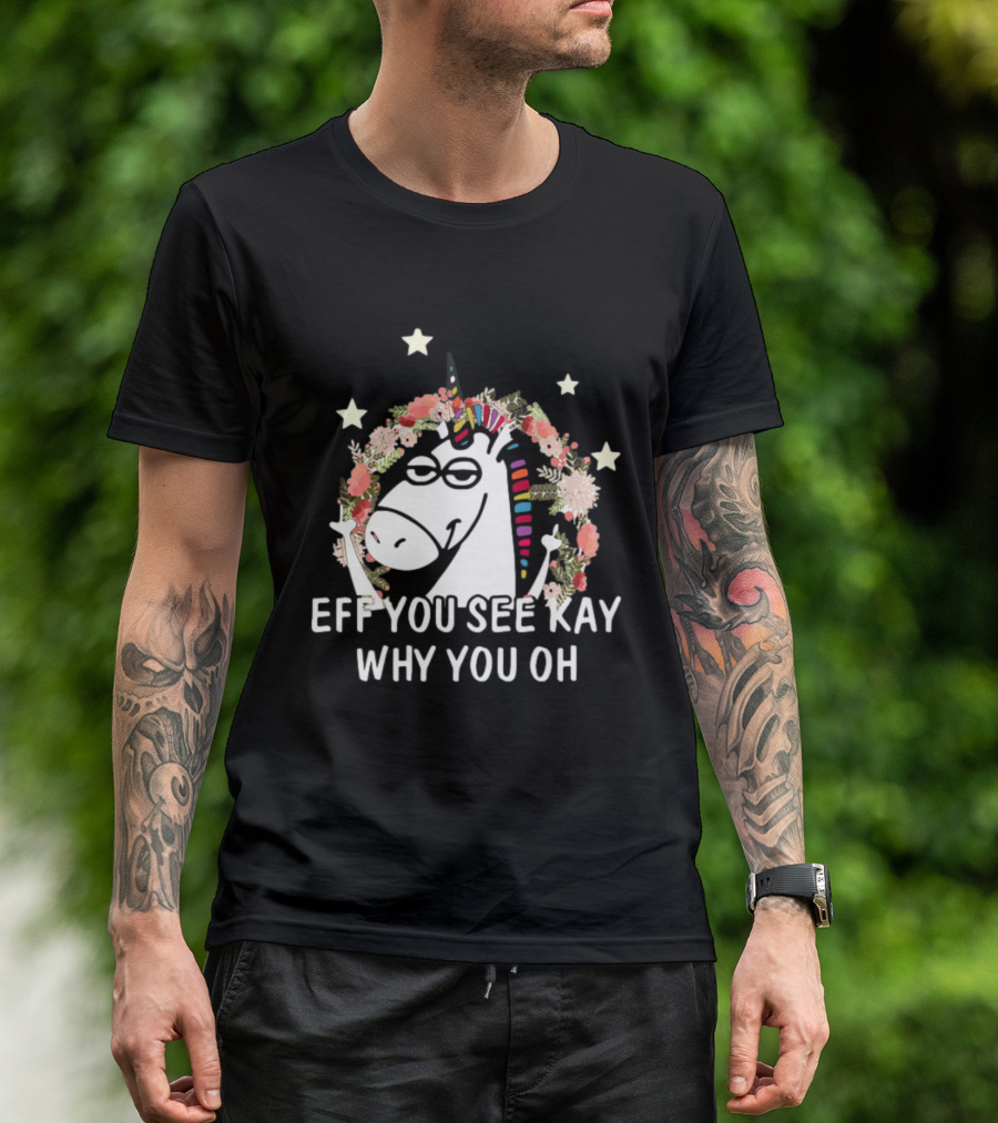 Unicorn Eff You See Kay Why Oh You Floral Stars T-Shirt