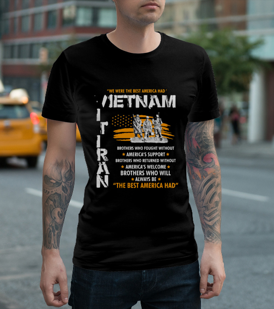 Viet Nam Veteran Brothers Who Fought Without America's Support And Welcome T-Shirt