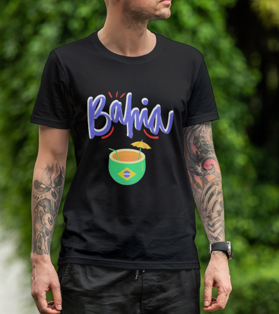 Bahia Brazil Salvador Culture Pride With Iconic Tropical Drink And Brazilian Flag T-Shirt