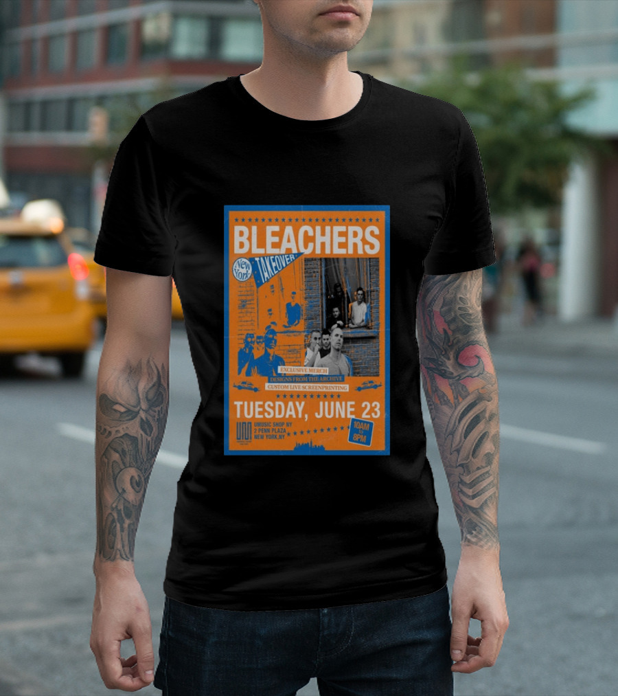 Bleachers New York Takeover June 23 Exclusive Merch Custom Live Screenprinting UMusic Shop NY 2 Penn Plaza T-Shirt
