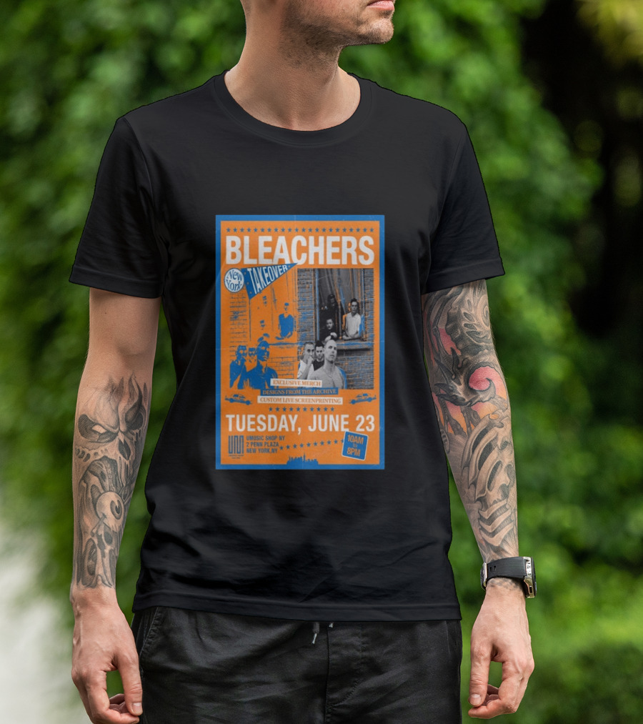 Bleachers New York Takeover June 23 Exclusive Merch Custom Live Screenprinting UMusic Shop NY 2 Penn Plaza T-Shirt