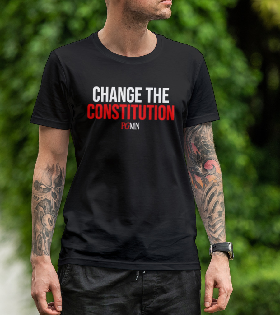 Change The Constitution PCMN Message T-Shirt